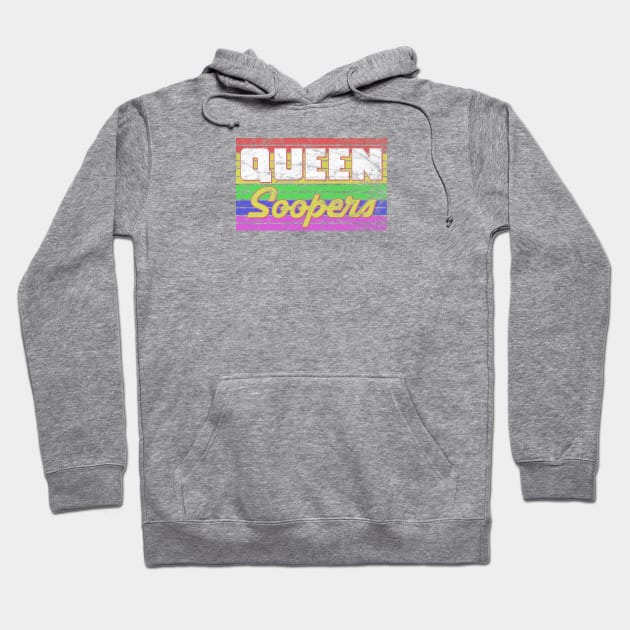 Vintage Queen Soopers - Denver Colorado LGBTQ Pride Hoodie by South-O-Matic